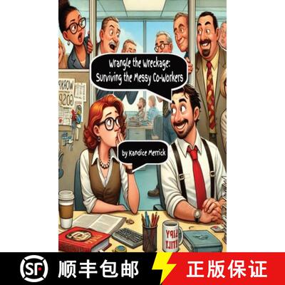 【3-4周达】Wrangle the Wreckage: Surviving the Messy Co-workers: Surviving the Messy Coworkers: Survi... [9798330540549]