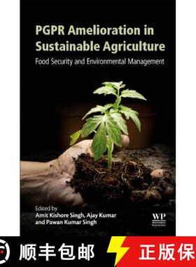 【3-4周达】PGPR Amelioration in Sustainable Agriculture: Food Security and Environmental Management [9780128158791]
