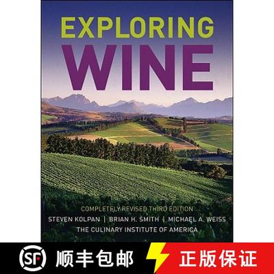 【3-4周达】Exploring Wine:  The Culinary Institute Of America'S Guide To Wines Of The World, Third Ed... [9780471770633]