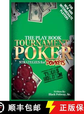 预订 Tournament Poker Strategies for Donkeys: The Play Book [9781931671446]