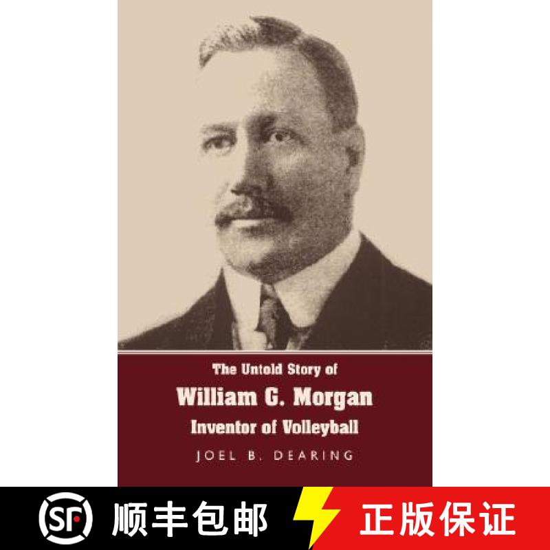 预订 The Untold Story of William G. Morgan, Inventor of Volleyball [9781595941893]