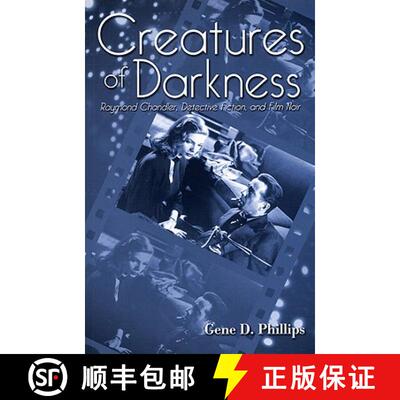【3-4周达】Creatures of Darkness: Raymond Chandler, Detective Fiction, and Film Noir [9780813190426]