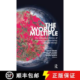 【3-4周达】The World Multiple: The Quotidian Politics of Knowing and Generating Entangled Worlds [9780367478056]