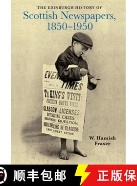 【3-4周达】The Edinburgh History of Scottish Newspapers, 1850-1950 [9781399511537]