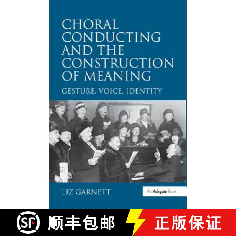 【3-4周达】Choral Conducting and the Construction of Meaning [9780754663799]