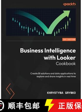 预订 Business Intelligence with Looker Cookbook: Create BI solutions and data applications to explore... [9781800560956]