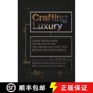 Technology Craftsmanship and Environment Crafting Retail 3周达 9781789385809 Luxury the Manufacture
