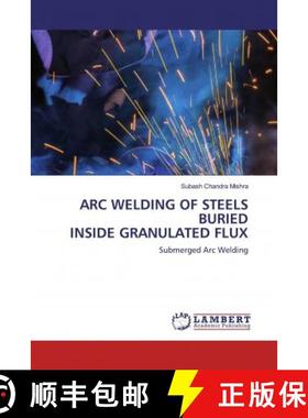 预订 ARC WELDING OF STEELS BURIED INSIDE GRANULATED FLUX [9786200586964]