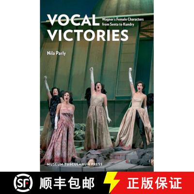 【3-4周达】精装 Vocal Victories – Wagner`s Female Characters from Senta to Kundry [9788763507714]