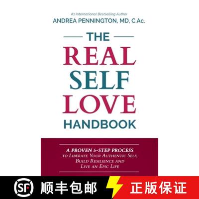 【3-4周达】The Real Self Love Handbook: A Proven 5-Step Process to Liberate Your Authentic Self, Buil... [9780999494981]