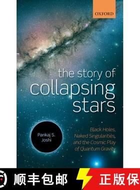 【3-4周达】The Story of Collapsing Stars: Black Holes, Naked Singularities, and the Cosmic Play of Qu... [9780199686766]