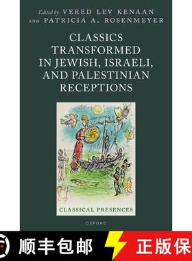 【3-4周达】Classics Transformed in Jewish, Israeli, and Palestinian Receptions [9780198878964]
