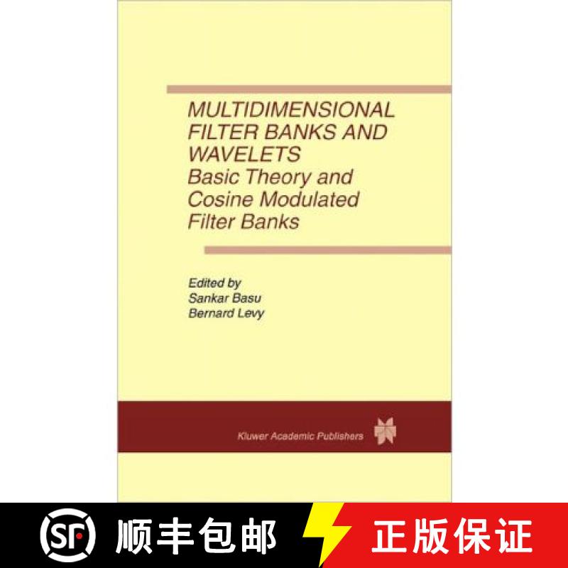 【4周达】Multidimensional Filter Banks and Wavelets: Basic Theory and Cosine Modulated Filter Banks [9781441951632]