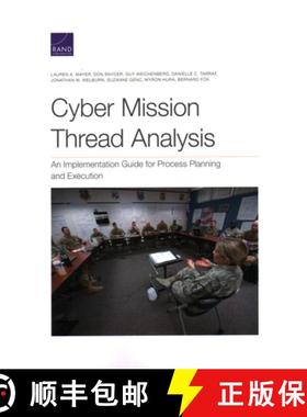 【3-4周达】Cyber Mission Thread Analysis: An Implementation Guide for Process Planning and Execution [9781977408082]