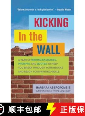 【3-4周达】Kicking in the Wall: A Year of Writing Exercises, Prompts, and Quotes to Help You Break Th... [9781608681563]