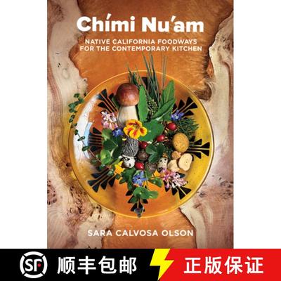 【3-4周达】Chími Nu'am : Native California Foodways for the Contemporary Kitchen [9781597146159]