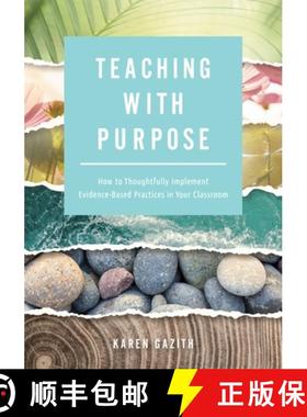 【3-4周达】Teaching With Purpose: How to Thoughtfully Implement Evidence-Based Practices in Your Clas... [9781951075491]