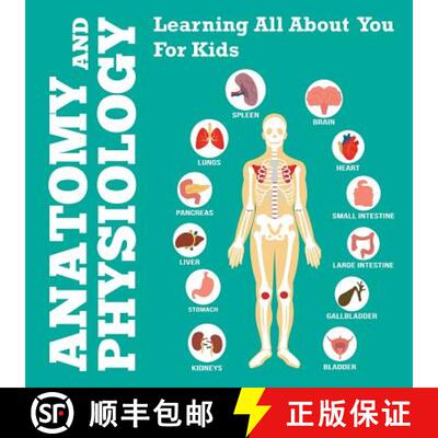 预订 Anatomy And Physiology: Learning All About You For Kids [9781681459974]