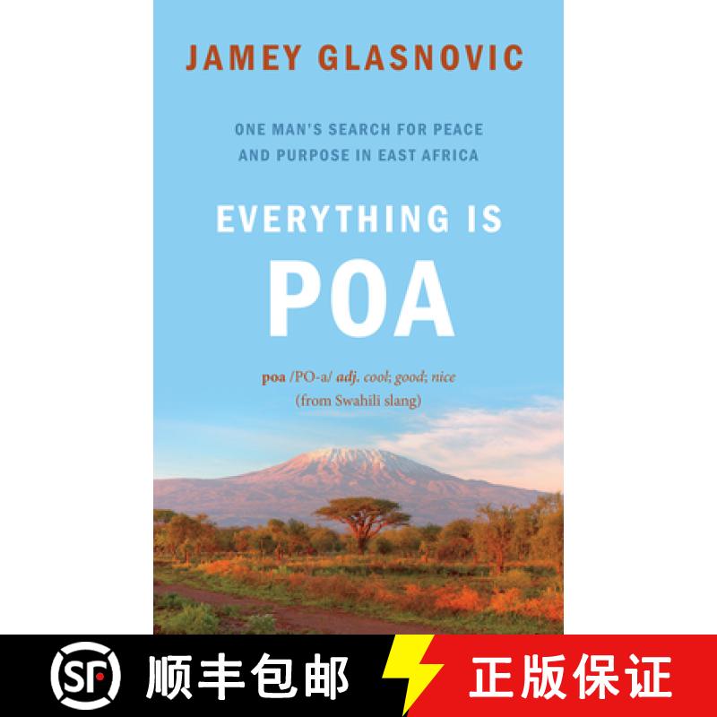 【3-4周达】Everything Is Poa : One Man's Search for Peace and Purpose in East Africa [9781771604543]