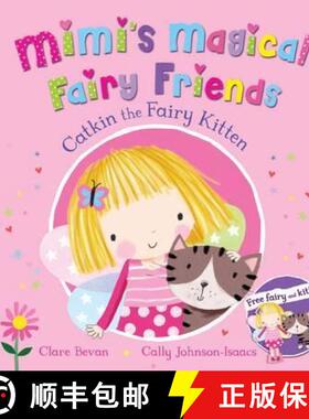 Mimi's Magical Fairy Friends 1: Catkin the Fairy Kitten [9781447277019]