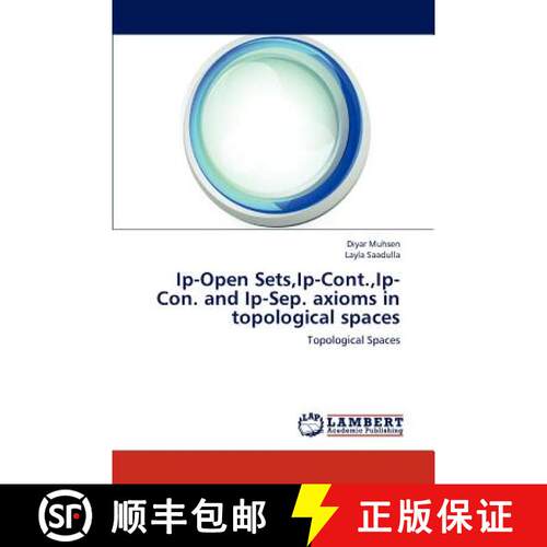 预订 IP-Open Sets, IP-Cont., IP-Con. and IP-Sep. Axioms in Topological Spaces [9783838390024]