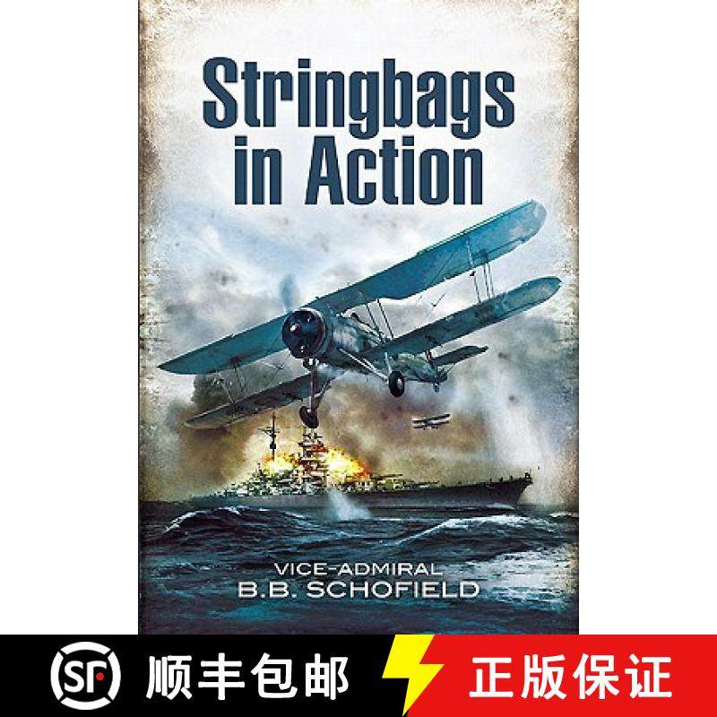 【3-4周达】Stringbags in Action: The Attack on Taranto 1940 & the Loss of the Bismarck 1941 [9781848843882]
