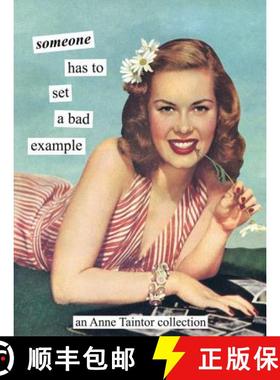 预订 Someone Has to Set a Bad Example: An Anne Taintor Collection [9781452103099]