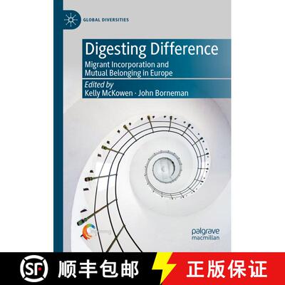 【3-4周达】Digesting Difference : Migrant Incorporation and Mutual Belonging in Europe [9783030496005]