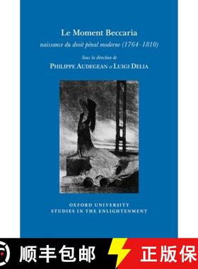 【3-4周达】Le Moment Beccaria: Naissance Du Droit Pénal Moderne (1764-1810) [9781786941381]