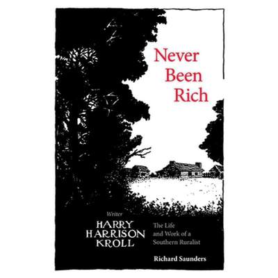 【4周达】Never Been Rich: The Life and Work of a Southern Ruralist Writer, Harry Harrison Kroll [9781572338258]