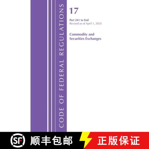 【3-4周达】Code of Federal Regulations, Title 17 Commercial Sec Exch 241 - End, Revised as of April 1... [9798892057998]