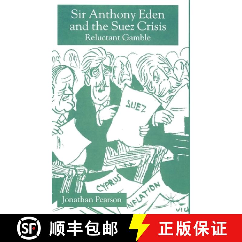 【3-4周达】Sir Anthony Eden and the Suez Crisis : Reluctant Gamble [9781349430703]