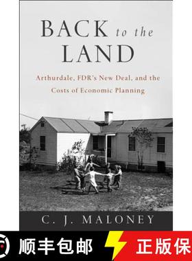 【3-4周达】Back To The Land: Arthurdale, Fdr'S New Deal, And The Costs Of Economic Planning [Wiley经管] [9781118886922]