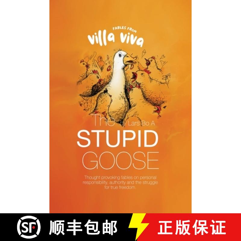 【3-4周达】Fables from Villa Viva - The Stupid Goose: Thought Provoking Fables On Personal Responsibi... [9788797401040]