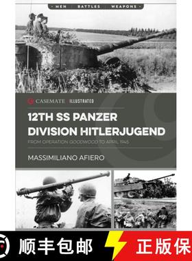 【3-4周达】12th SS Panzer Division Hitlerjugend: Volume 2 - From Operation Goodwood to April 1945 [9781636243146]
