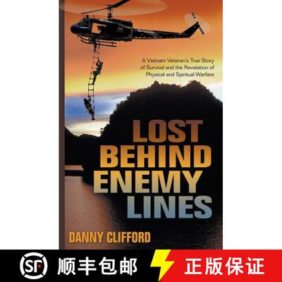 【3-4周达】Lost Behind Enemy Lines: A Vietnam Veteran's True Story of Survival and the Revelation of ... [9780997288803]