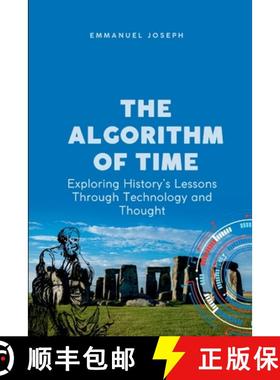 【3-4周达】The Algorithm of Time, Exploring History's Lessons Through Technology and Thought [9785563307933]