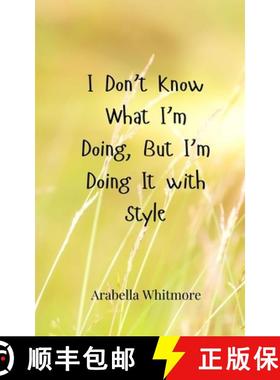 【3-4周达】I Don't Know What I'm Doing, But I'm Doing It with Style [9783690857444]