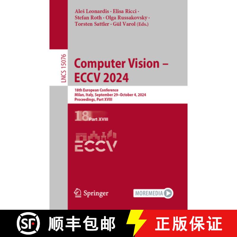 【3-4周达】Computer Vision - ECCV 2024 : 18th European Conference, Milan, Italy, September 29 - Octob... [9783031726484]