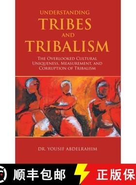 【3-4周达】Understanding Tribes and Tribalism: The Overlooked Cultural Uniqueness, Measurement, and  ... [9781665714372]