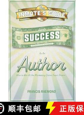 【3-4周达】The Inmate's Guide to Success as an Author: How to Win at the Marketing Game From Prison [9781637513620]