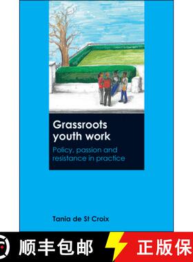 【2-3周达】Grassroots Youth Work – Policy, Passion and Resist ance in Practice [9781447328599]