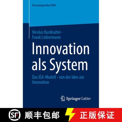 【3-4周达】Innovation als System: Das IEA-Modell - von der Idee zur Innovation [9783658505400]
