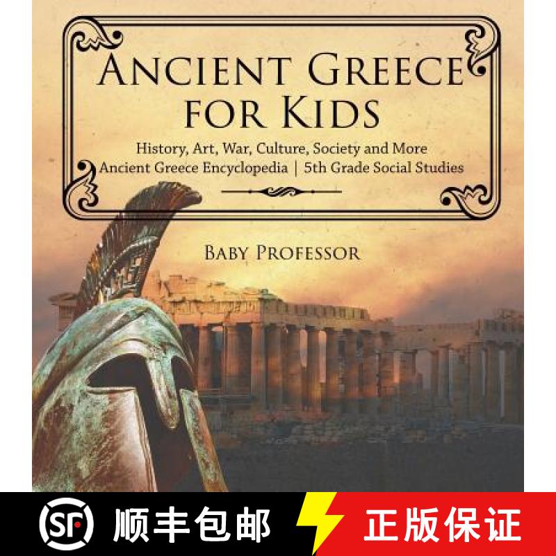 【3-4周达】Ancient Greece for Kids - History, Art, War, Culture, Society and More | Ancient Greece En... [9781541916555]