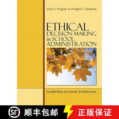 【3-4周达】精装 Ethical Decision Making in School Administration: Leadership as Moral Architecture [9781412952149]