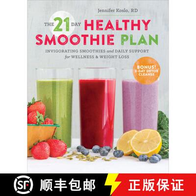 【3-4周达】The 21-Day Healthy Smoothie Plan: Invigorating Smoothies & Daily Support for Wellness & We... [9781623155292]