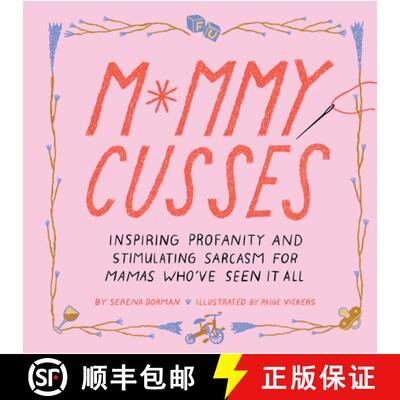【3-4周达】Mommy Cusses : Inspiring Profanity and Stimulating Sarcasm for Mamas Who've Seen It All [9781797204123]