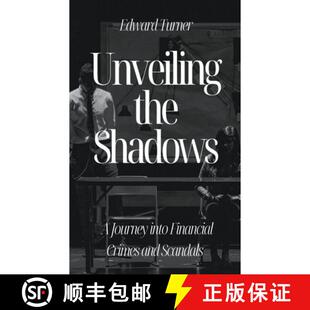 【3-4周达】Unveiling the Shadows: A Journey into Financial Crimes and Scandals [9798223284642]