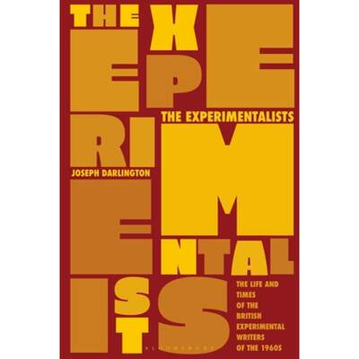 【4周达】The Experimentalists: The Life and Times of the British Experimental Writers of the 1960s [9781350244382]