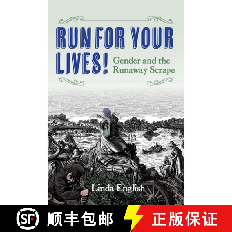 【3-4周达】Run for Your Lives!: Gender and the Runaway Scrape [9781648432194]